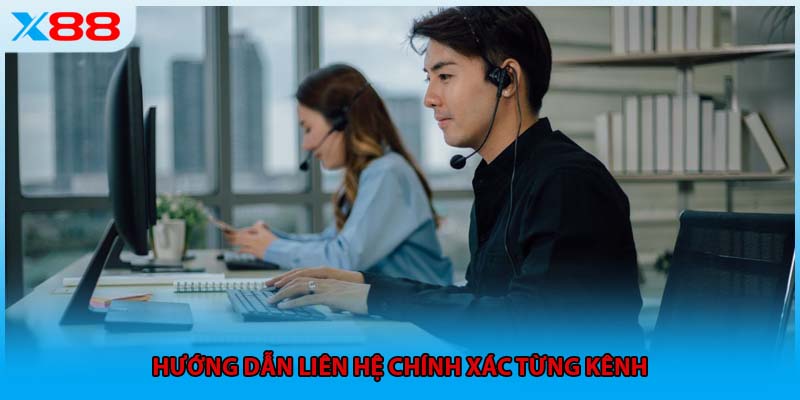 Hướng dẫn liên hệ chính xác từng kênh