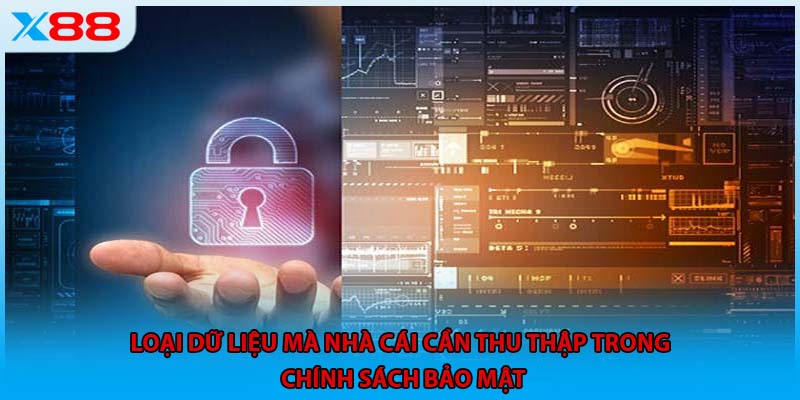 Loại dữ liệu mà nhà cái cần thu thập trong chính sách bảo mật