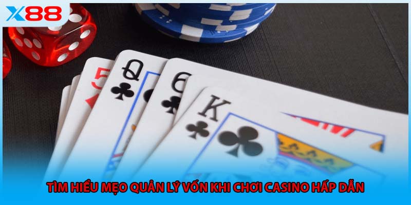 Tìm hiểu mẹo quản lý vốn khi chơi casino hấp dẫn